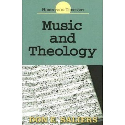 Music and Theology - (Horizons in Theology) by  Don E Saliers (Paperback)