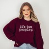 Simply Sage Market Women's Graphic Sweatshirt It's Too Peopley - 2 of 3
