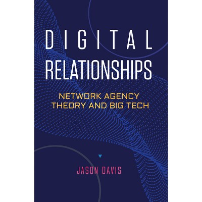 Digital Relationships - by  Jason Davis (Hardcover)