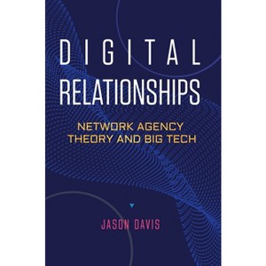 Digital Relationships - by  Jason Davis (Hardcover) - 1 of 1