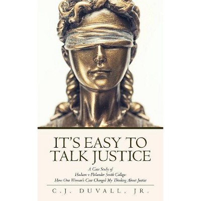 It's Easy to Talk Justice - by  C J Duvall Jr (Paperback)