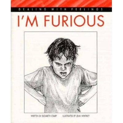 I'm Furious - (Dealing with Feelings) by  Elizabeth Crary (Paperback)