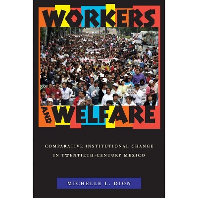 Workers and Welfare - (Pitt Latin American) by  Michelle Dion (Paperback)