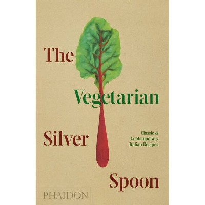 The Vegetarian Silver Spoon - by  The Silver Spoon Kitchen (Hardcover)