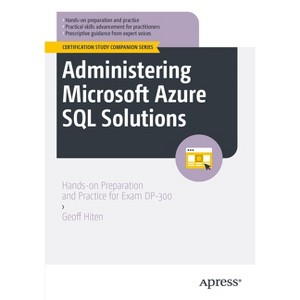Administering Microsoft Azure SQL Solutions - (Certification Study Companion) by  Geoff Hiten (Paperback) - 1 of 1
