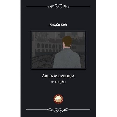 Areia Movediça - by  Douglas Lobo (Paperback)