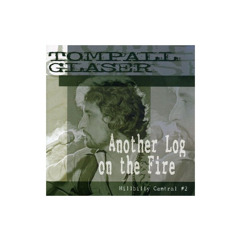 Tompall Glaser - Another Log On The Fire: Hillbilly Central #2 (CD), 1 of 2