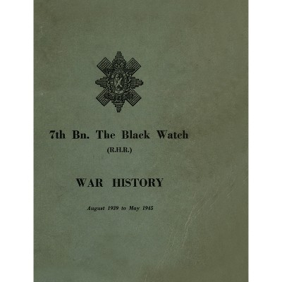 WAR HISTORY OF THE 7th Bn THE BLACK WATCH - by  Anon (Hardcover)