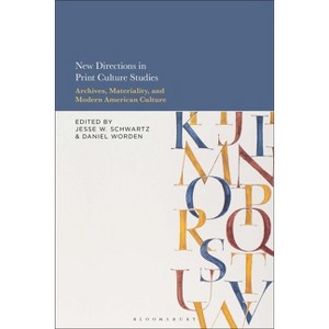 New Directions in Print Culture Studies - by  Jesse W Schwartz & Daniel Worden (Hardcover) - 1 of 1