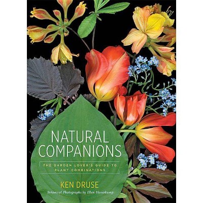 Natural Companions - by  Kenneth Druse (Hardcover)