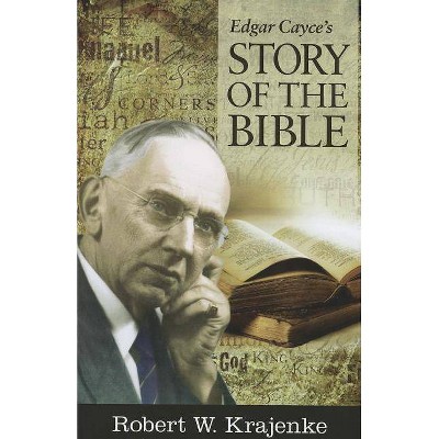 Edgar Cayce's Story of the Bible - by  Robert W Krajenke (Paperback)