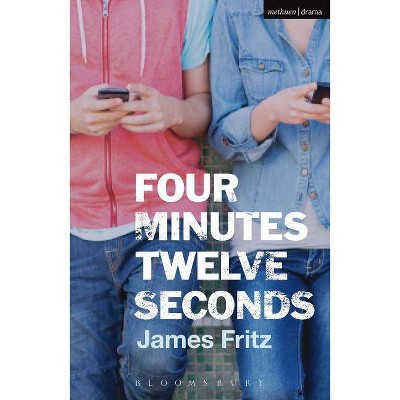 Four Minutes Twelve Seconds - (Modern Plays) by  James Fritz (Paperback)