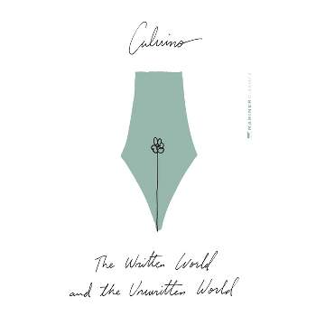 The Written World and the Unwritten World - by  Italo Calvino (Paperback)