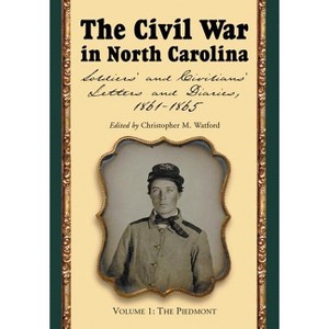 The Civil War in North Carolina, Volume 1 - by  Christopher M Watford (Paperback) - 1 of 1