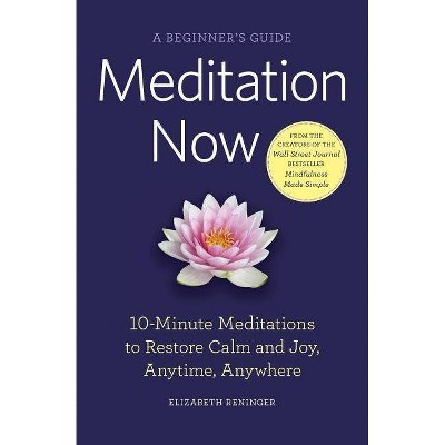 Meditation Now - by  Elizabeth Reninger (Paperback)