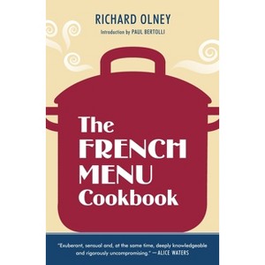The French Menu Cookbook - by  Richard Olney (Paperback) - 1 of 1