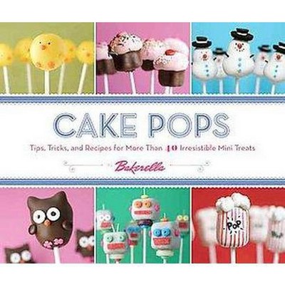 Cake Pops by Bakerella (Hardcover) by Angie Dudley