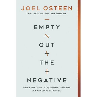 Empty Out the Negative - by Joel Osteen (Hardcover)