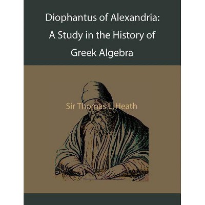 Diophantus of Alexandria - by  Thomas L Heath (Paperback)