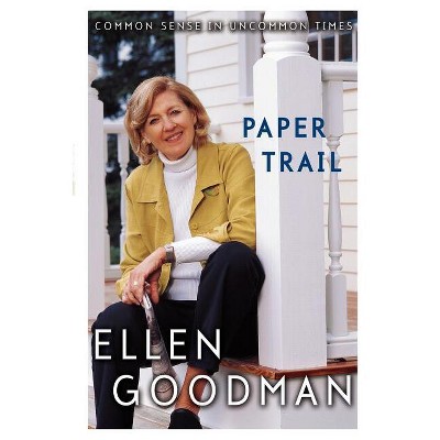 Paper Trail - by  Ellen Goodman (Paperback)