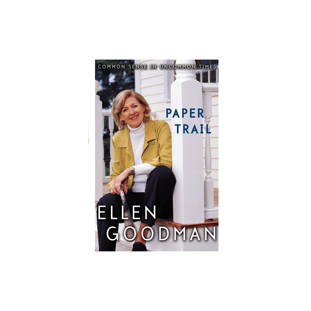 Paper Trail - by Ellen Goodman (Paperback)