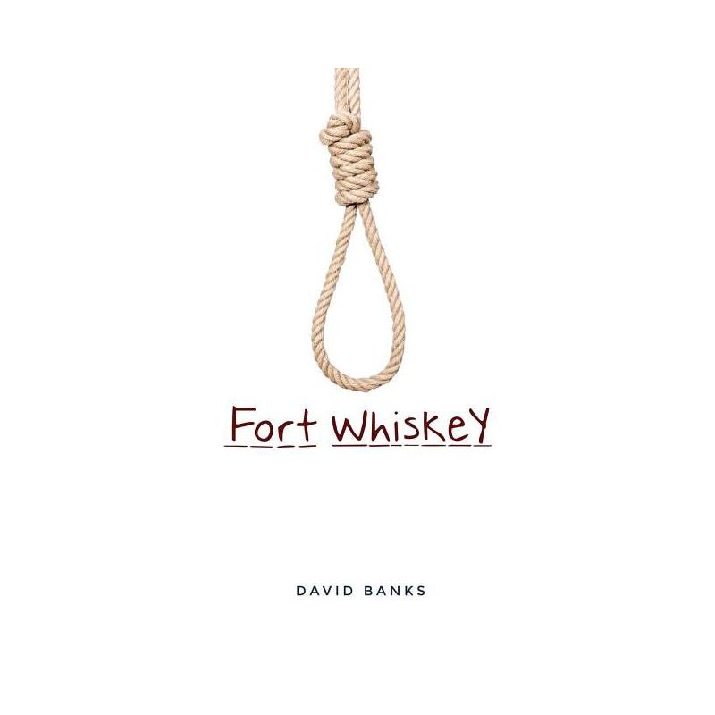 Fort Whiskey - by  David Banks (Paperback), 1 of 2