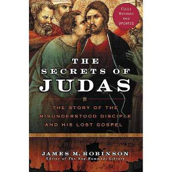 The Secrets of Judas - by  James M Robinson (Paperback)
