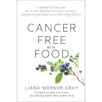 Cancer-Free with Food - by  Liana Werner-Gray (Paperback)