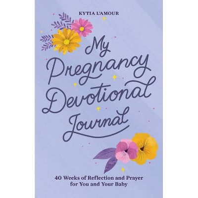 My Pregnancy Devotional Journal - by  Kytia L'Amour (Paperback)