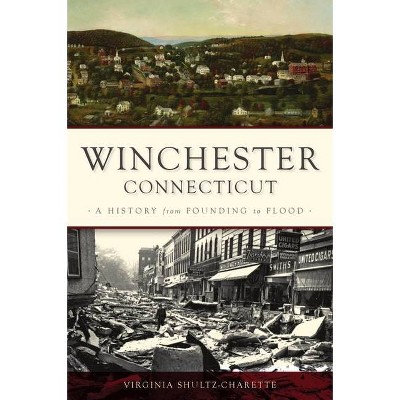 Winchester, Connecticut - (Brief History) by  Virginia Shultz-Charette (Paperback)