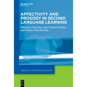Affectivity and Prosody in Second Language Learning - (Trends in Applied Linguistics [Tal]) by  Francisco José Cantero Serena & Dolors Font-Rotchés - 1 of 1