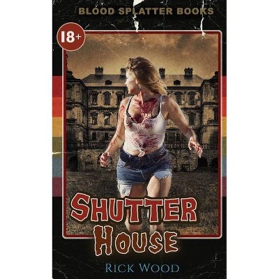 Shutter House - by  Rick Wood (Paperback)