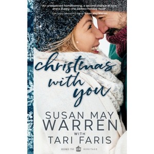 Christmas With You - (Home to Heritage) by  Tari Faris & Susan May Warren (Paperback) - 1 of 1