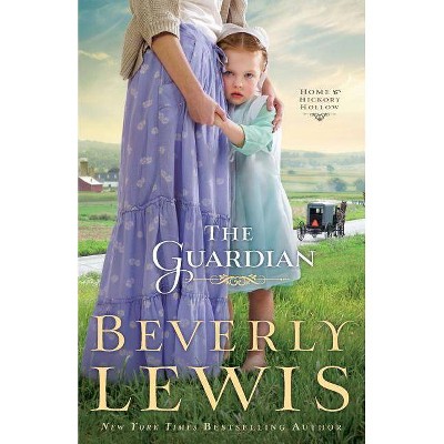 The Guardian - (Home to Hickory Hollow) by  Beverly Lewis (Paperback)