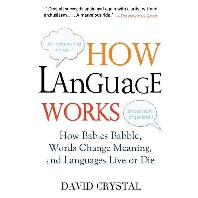 How Language Works - by  David Crystal (Paperback)