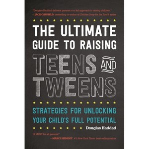 Ultimate Guide to Raising Teens and Tweens - by  Douglas Haddad (Paperback) - 1 of 1