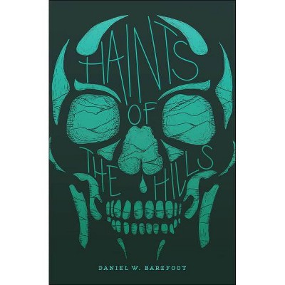 Haints of the Hills - (Haunted North Carolina) by  Daniel W Barefoot (Paperback)