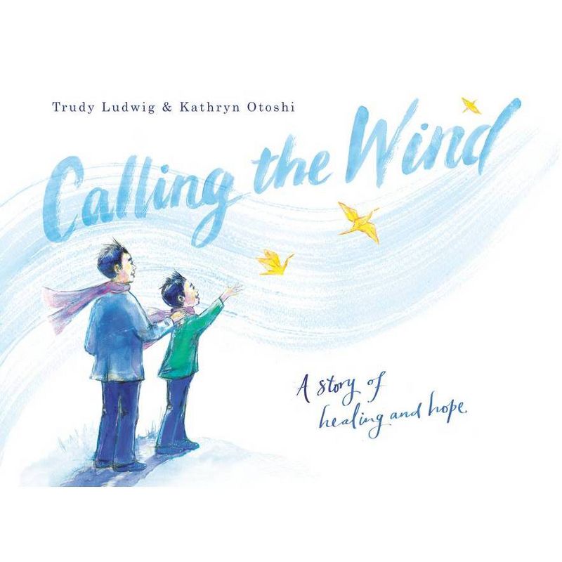 Calling the Wind - by  Trudy Ludwig (Hardcover), 1 of 2
