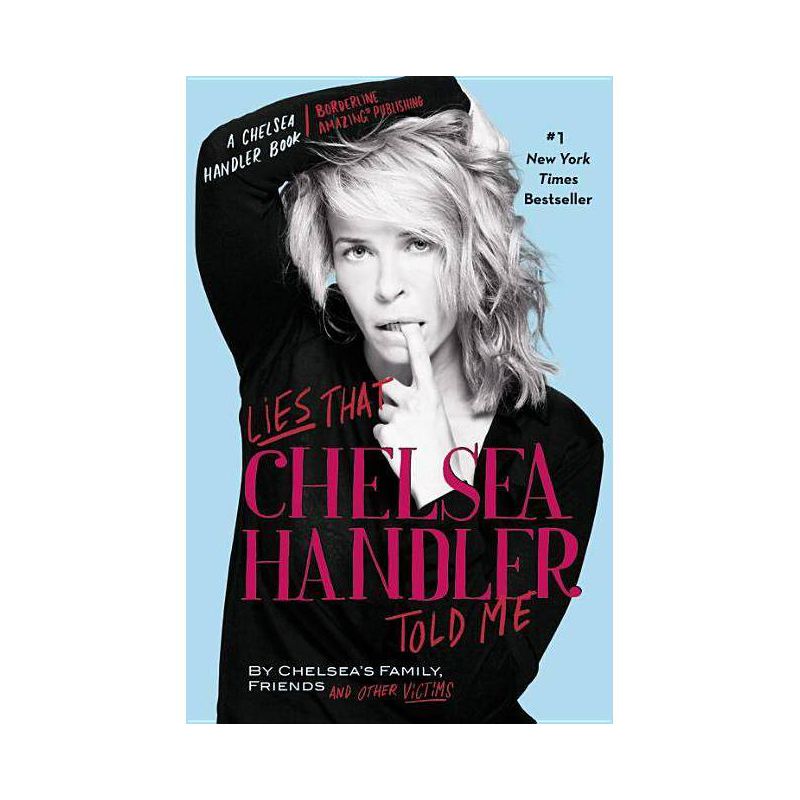 Lies That Chelsea Handler Told Me (Reprint) (Paperback) by Chelsea Handler, 1 of 2