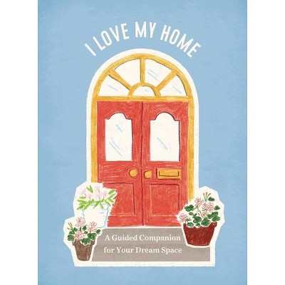 I Love My Home - by  Claire Wallace (Spiral Bound)