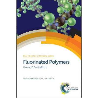 Fluorinated Polymers - (Polymer Chemistry) by  Bruno Ameduri & Hideo Sawada (Hardcover)