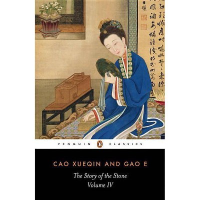 The Story of the Stone, Volume IV - 4th Edition by  Cao Xueqin & Cao Xueqin & Gao E (Paperback)