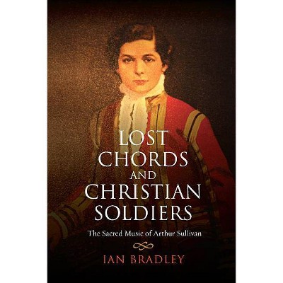 Lost Chords and Christian Soldiers - by  Ian Bradley (Hardcover)