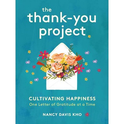 The Thank-You Project - by  Nancy Davis Kho (Hardcover)