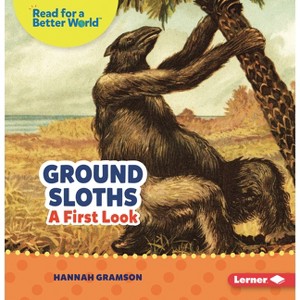 Ground Sloths - (Read about Prehistoric Beasts (Read for a Better World (Tm))) by  Hannah Gramson (Paperback) - 1 of 1
