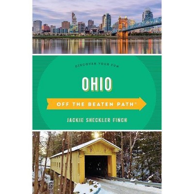 Ohio Off the Beaten Path(r) - 14th Edition by  Jackie Sheckler Finch (Paperback)