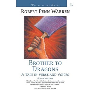 Brother to Dragons - (Voices of the South) by  Robert Penn Warren (Paperback) - 1 of 1