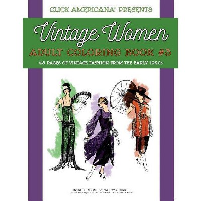 Vintage Women - (Vintage Women: Adult Coloring Books) by  Click Americana & Nancy J Price (Paperback)