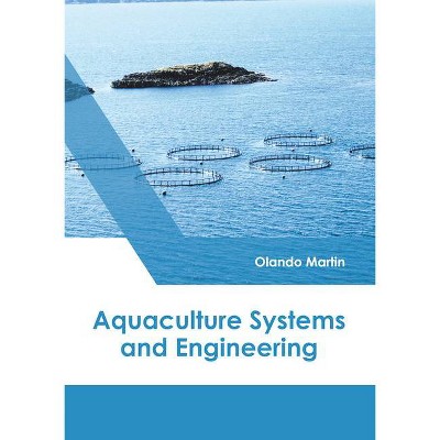 Aquaculture: Production and Engineering - by  Roger Creed (Hardcover)