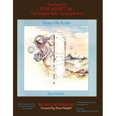 Voyage of the Acolyte - (The Sound of Steve Hackett) by  Paulo De Carvalho (Paperback)